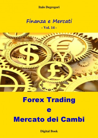 Forex Trading e Mercato dei Cambi - Vol. 14
